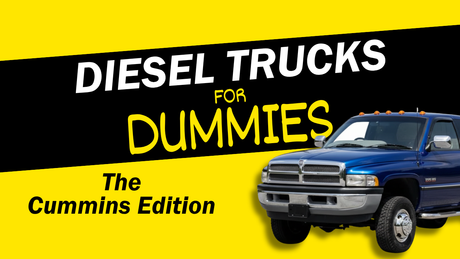 Diesel Trucks for Dummies: The Cummins Edition