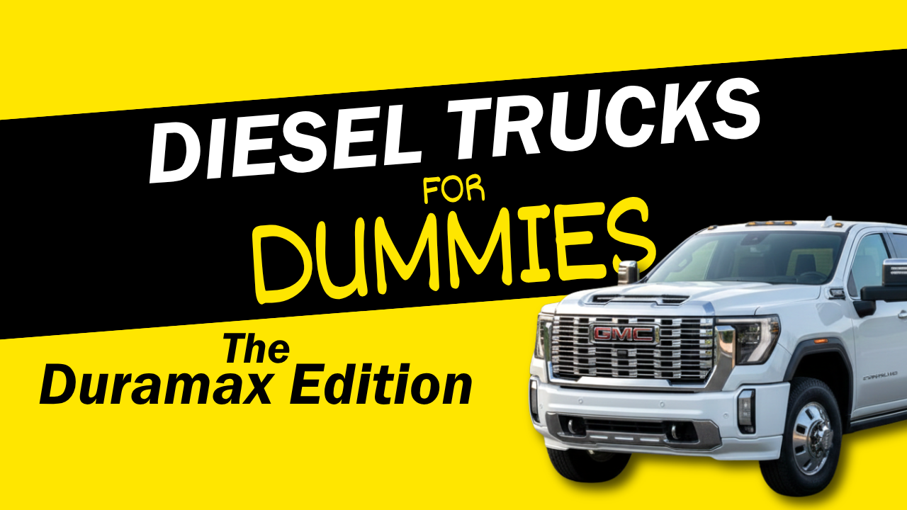 Diesel Trucks for Dummies: The Duramax Edition